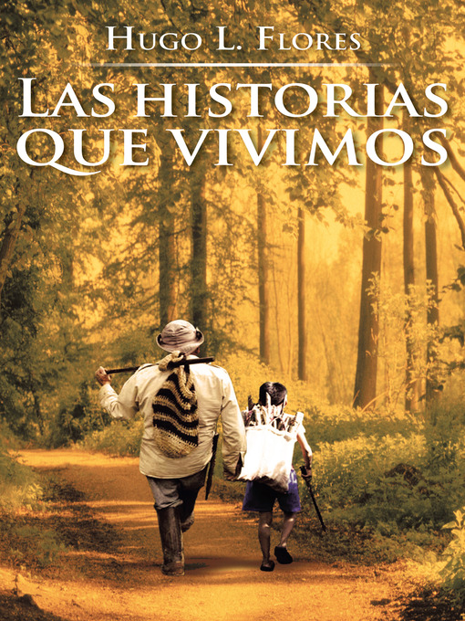 Title details for Las historias que vivimos by Hugo L. Flores - Available